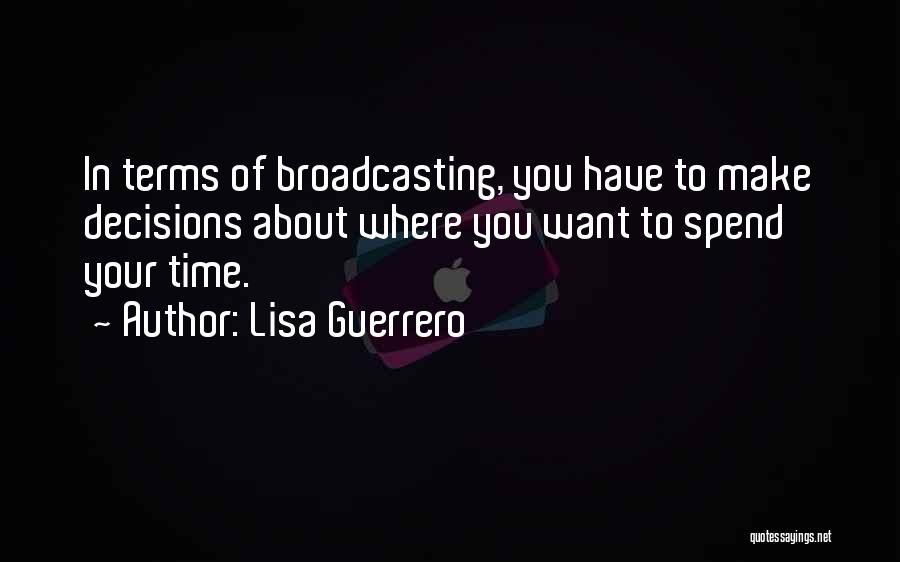 Broadcasting Quotes By Lisa Guerrero