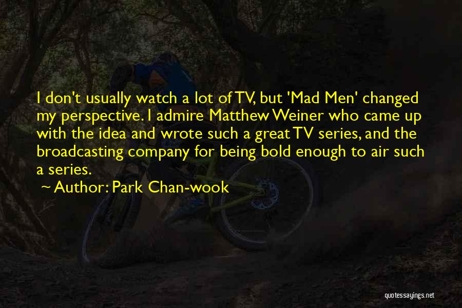 Broadcasting Quotes By Park Chan-wook