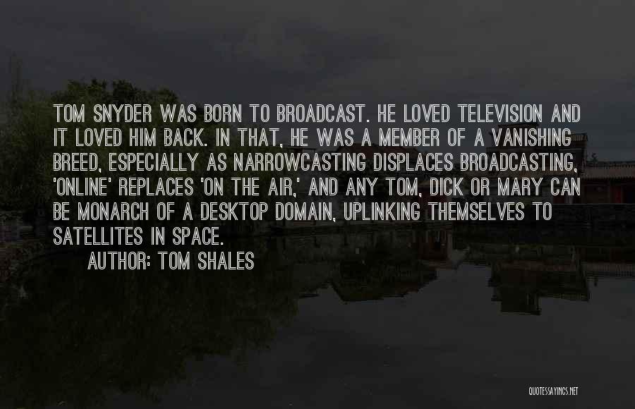 Broadcasting Quotes By Tom Shales