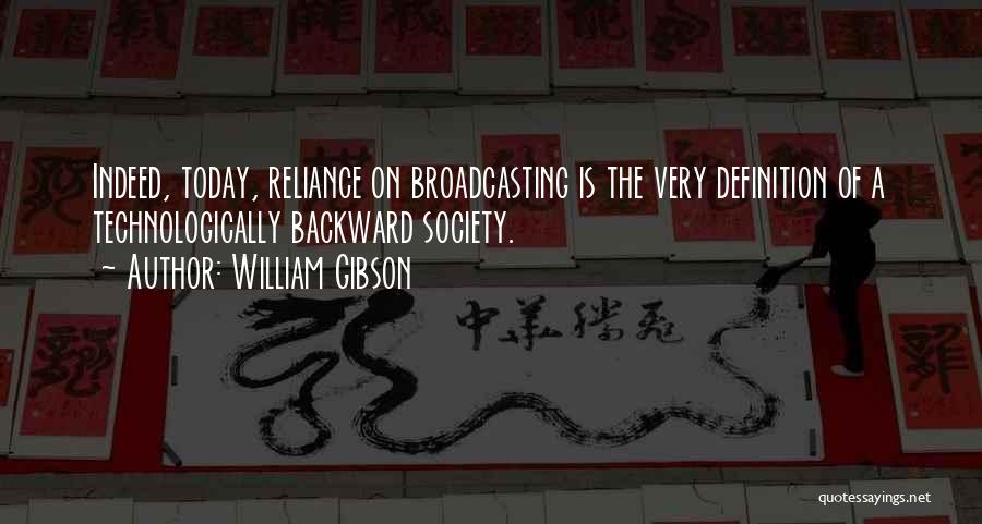 Broadcasting Quotes By William Gibson