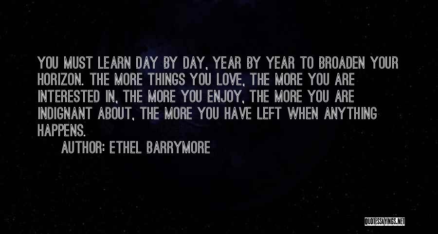 Broaden Horizon Quotes By Ethel Barrymore