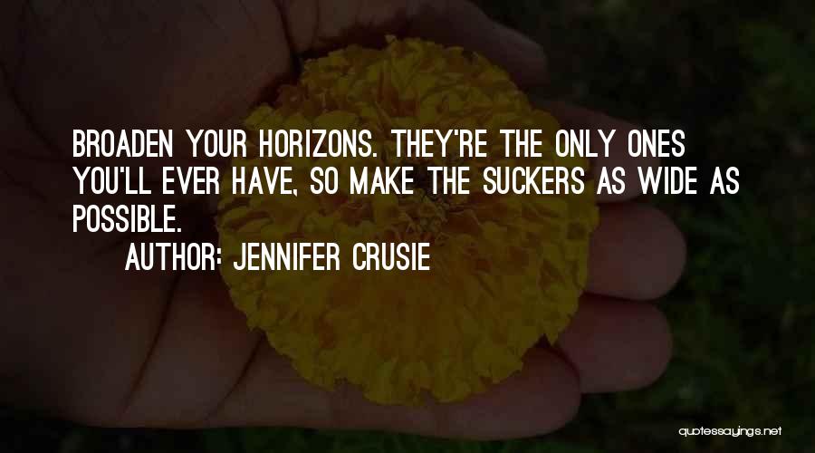 Broaden Horizons Quotes By Jennifer Crusie
