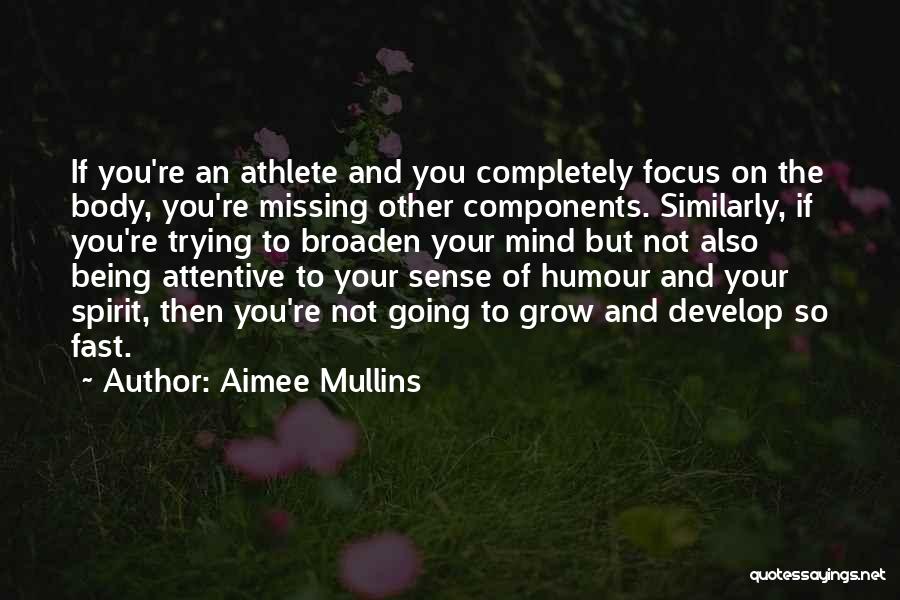 Broaden Mind Quotes By Aimee Mullins