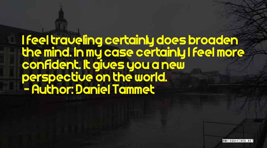 Broaden Mind Quotes By Daniel Tammet