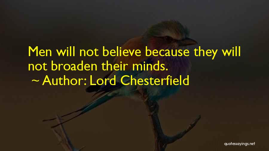 Broaden Mind Quotes By Lord Chesterfield