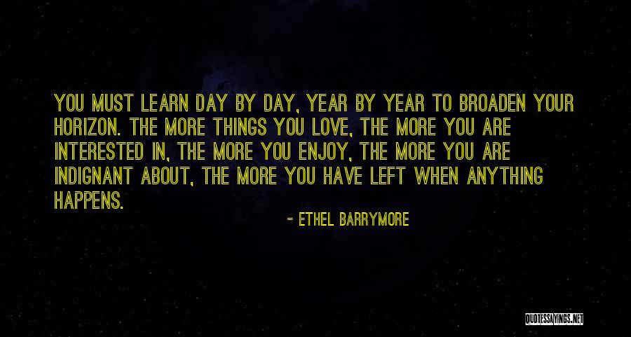 Broaden Your Horizon Quotes By Ethel Barrymore