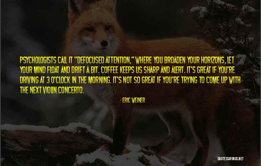 Broaden Your Horizons Quotes By Eric Weiner Broaden Your Horizons Quotes By Eric Weiner