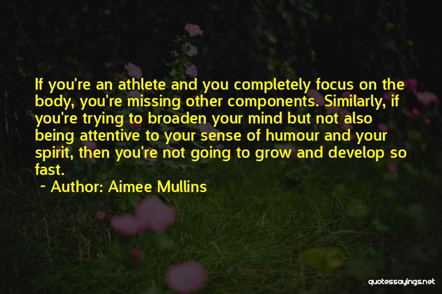 Broaden Your Mind Quotes By Aimee Mullins