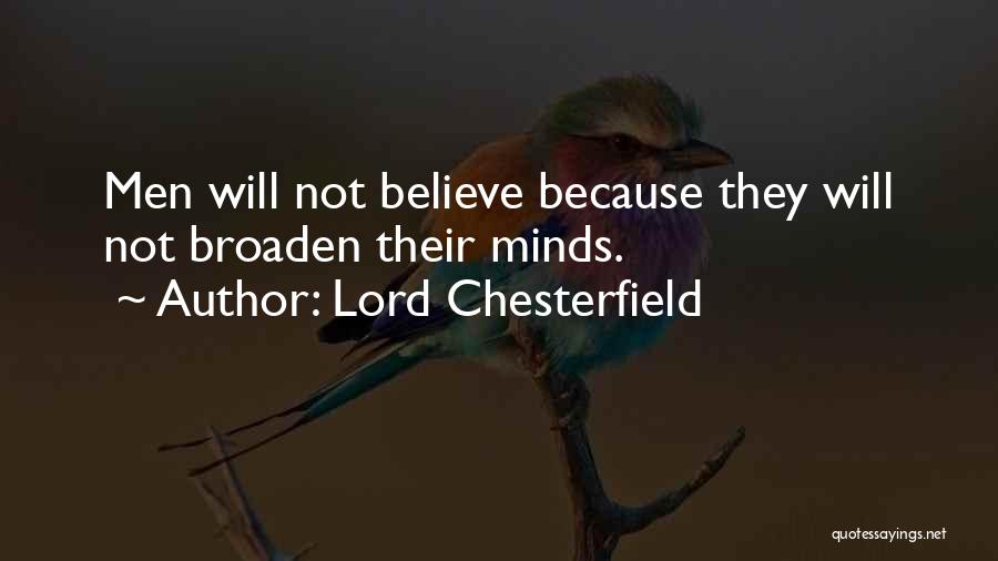 Broaden Your Mind Quotes By Lord Chesterfield