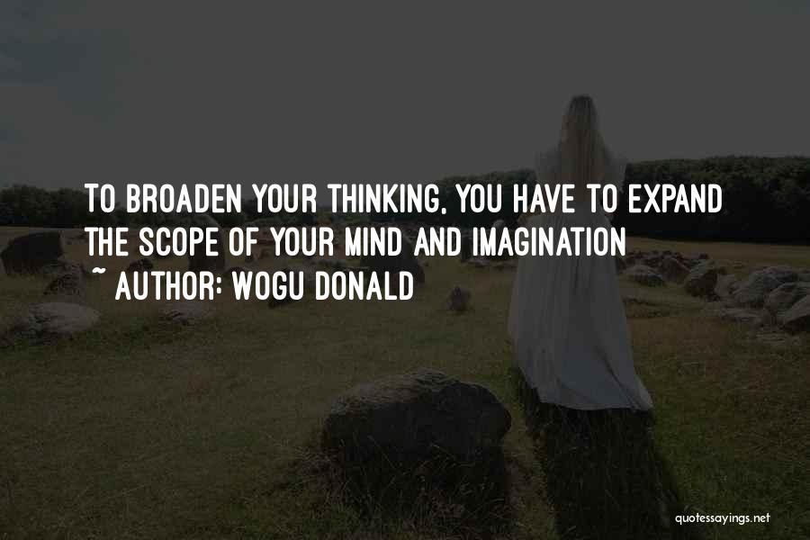 Broaden Your Mind Quotes By Wogu Donald