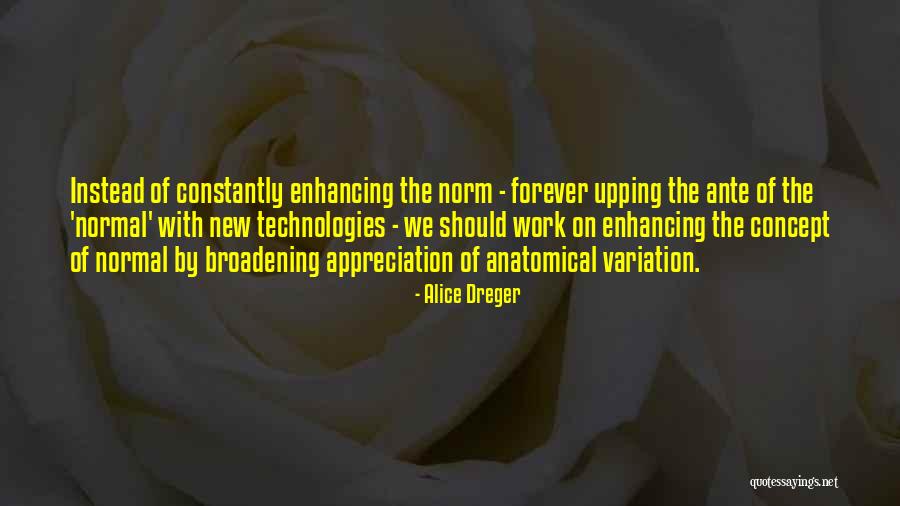 Broadening Quotes By Alice Dreger Broadening Quotes By Alice Dreger