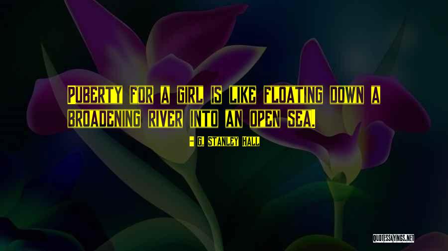 Broadening Quotes By G. Stanley Hall Broadening Quotes By G. Stanley Hall