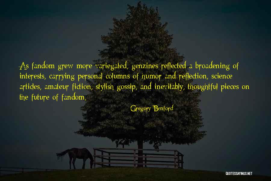 Broadening Quotes By Gregory Benford Broadening Quotes By Gregory Benford