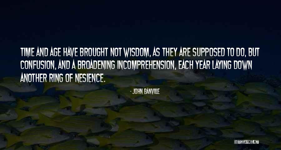 Broadening Quotes By John Banville Broadening Quotes By John Banville