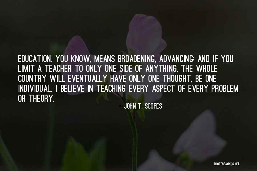 Broadening Quotes By John T. Scopes Broadening Quotes By John T. Scopes