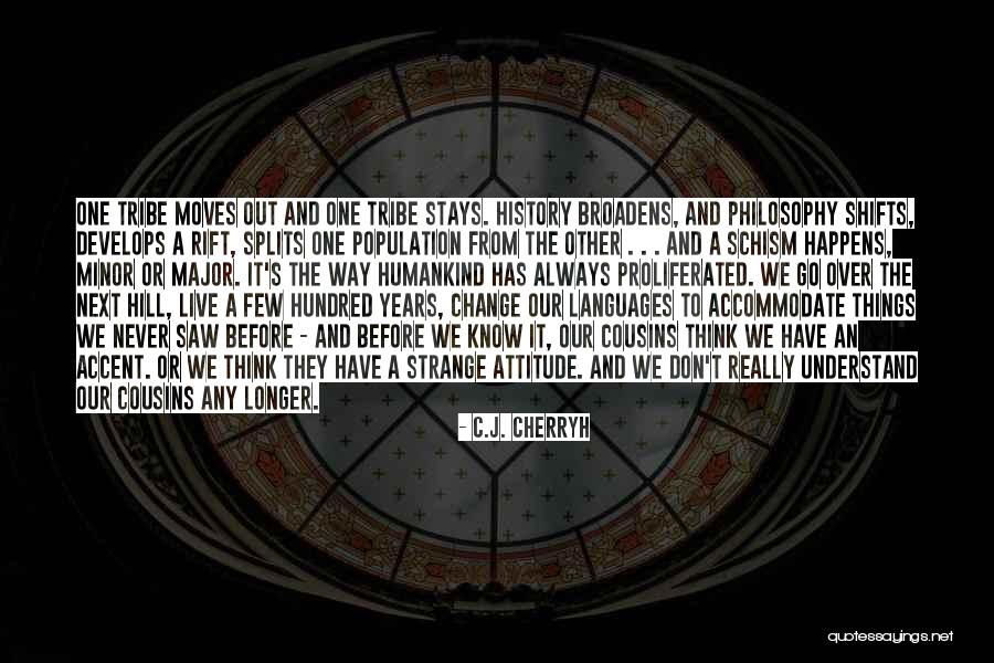 Broadens Ones Quotes By C.J. Cherryh Broadens Ones Quotes By C.J. Cherryh