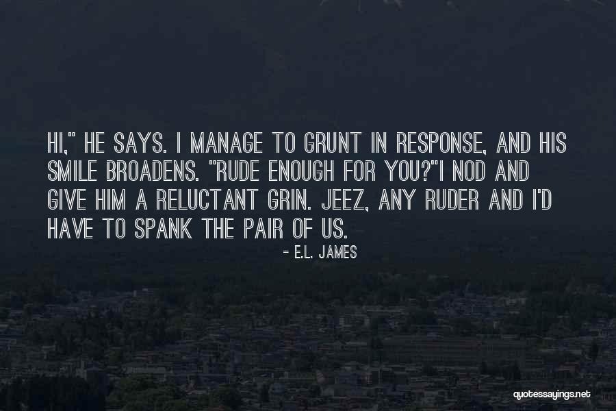 Broadens Ones Quotes By E.L. James Broadens Ones Quotes By E.L. James