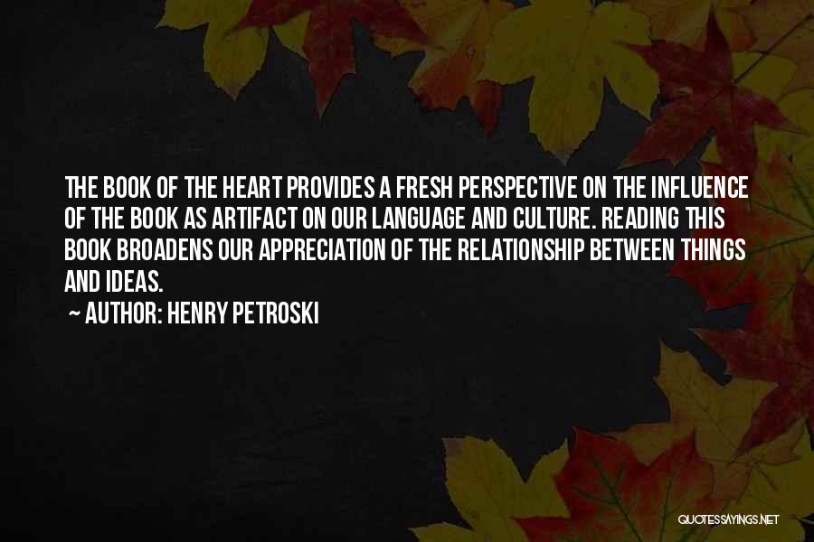 Broadens Ones Quotes By Henry Petroski