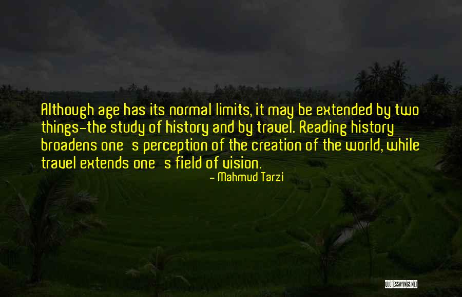 Broadens Ones Quotes By Mahmud Tarzi Broadens Ones Quotes By Mahmud Tarzi