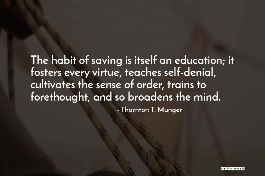 Broadens Ones Quotes By Thornton T. Munger Broadens Ones Quotes By Thornton T. Munger