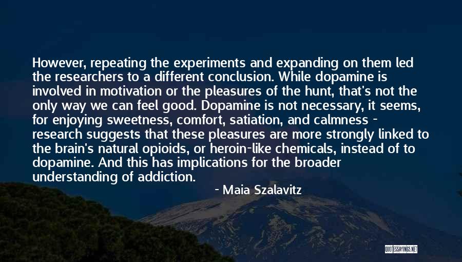 Broader Implications Quotes By Maia Szalavitz Broader Implications Quotes By Maia Szalavitz