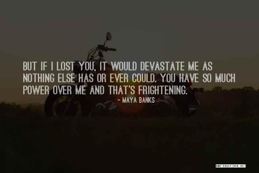 Broader Than Broadway Quotes By Maya Banks Broader Than Broadway Quotes By Maya Banks