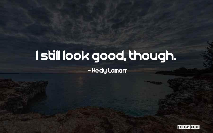 Broadfoot And Broadfoot Quotes By Hedy Lamarr Broadfoot And Broadfoot Quotes By Hedy Lamarr