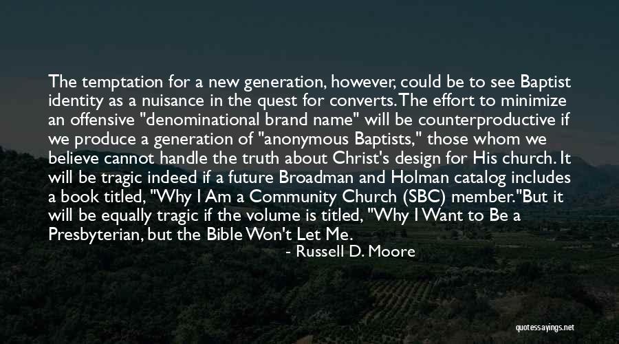 Broadman Holman Quotes By Russell D. Moore Broadman Holman Quotes By Russell D. Moore