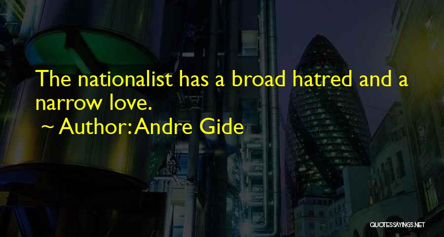 Broads Quotes By Andre Gide