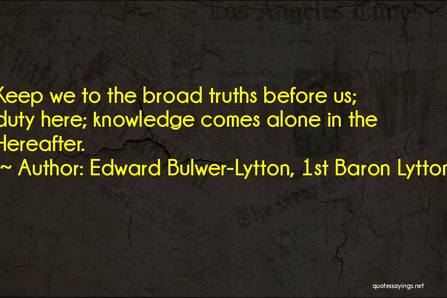 Broads Quotes By Edward Bulwer-Lytton, 1st Baron Lytton