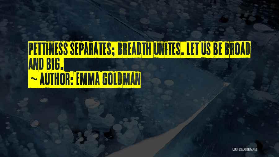 Broads Quotes By Emma Goldman