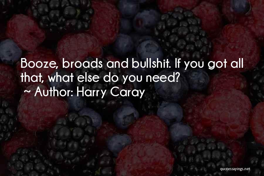 Broads Quotes By Harry Caray