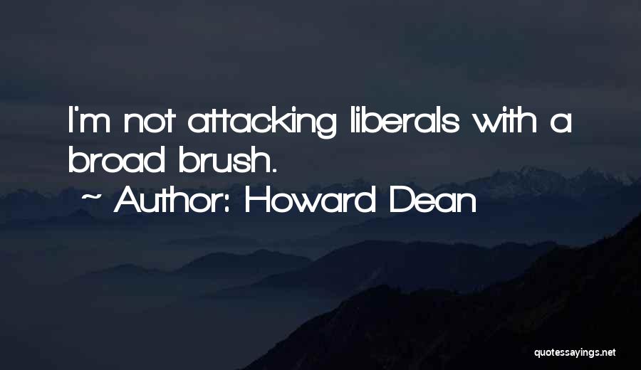 Broads Quotes By Howard Dean