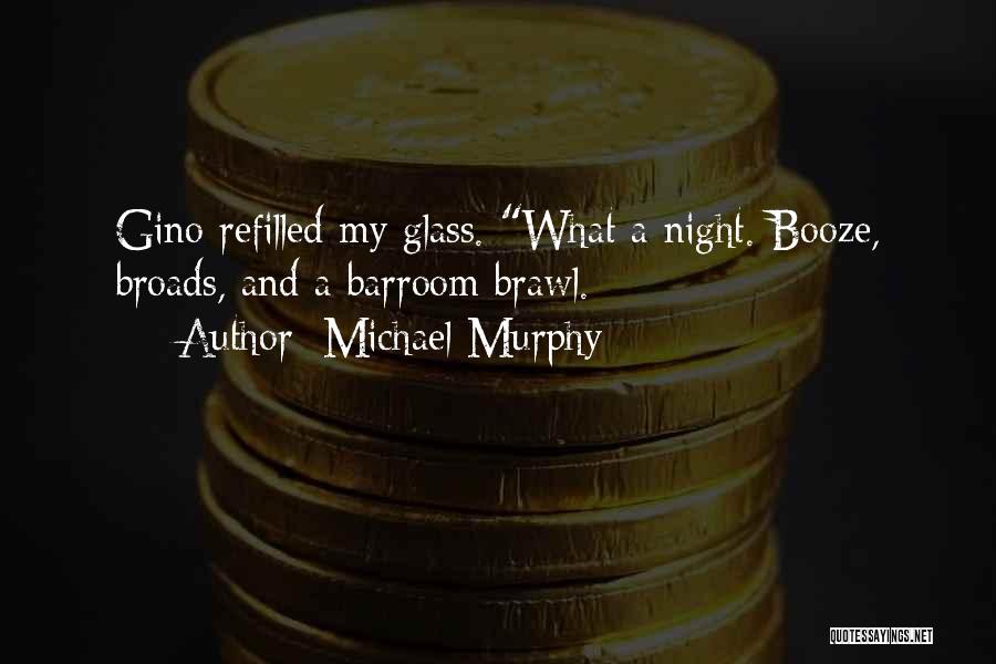 Broads Quotes By Michael Murphy