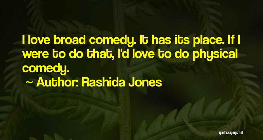 Broads Quotes By Rashida Jones