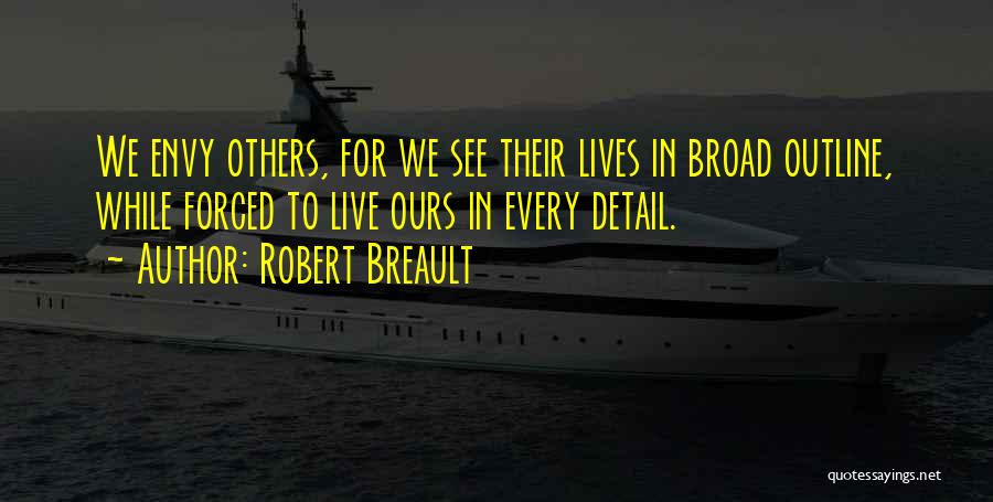 Broads Quotes By Robert Breault