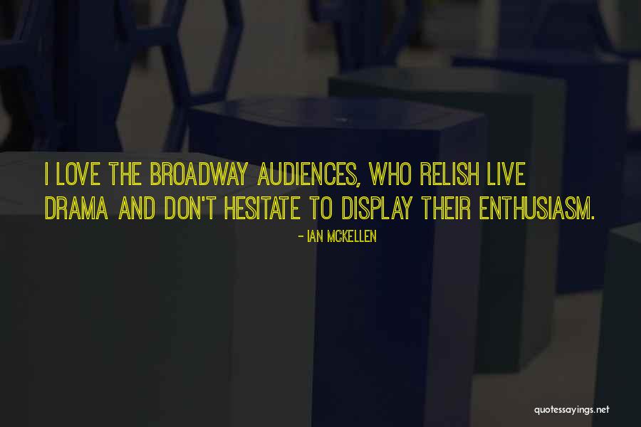 Broadway Love Quotes By Ian McKellen Broadway Love Quotes By Ian McKellen