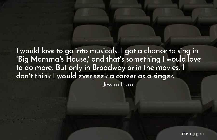 Broadway Love Quotes By Jessica Lucas Broadway Love Quotes By Jessica Lucas