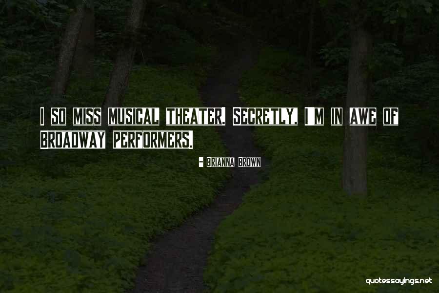 Broadway Musical Quotes By Brianna Brown Broadway Musical Quotes By Brianna Brown