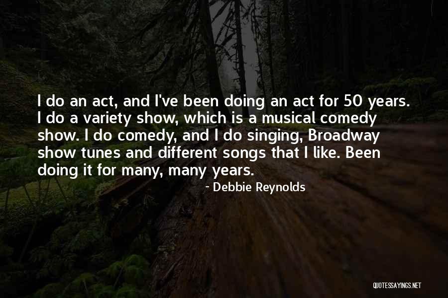 Broadway Musical Quotes By Debbie Reynolds Broadway Musical Quotes By Debbie Reynolds