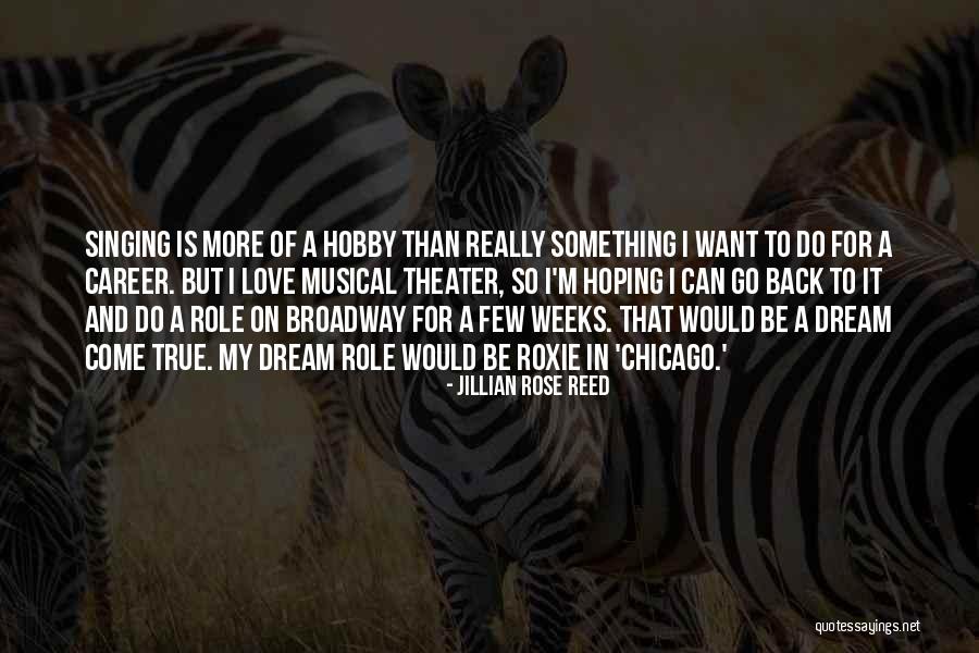 Broadway Musical Quotes By Jillian Rose Reed Broadway Musical Quotes By Jillian Rose Reed