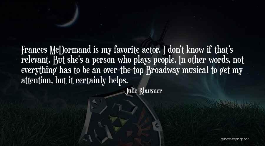 Broadway Musical Quotes By Julie Klausner Broadway Musical Quotes By Julie Klausner