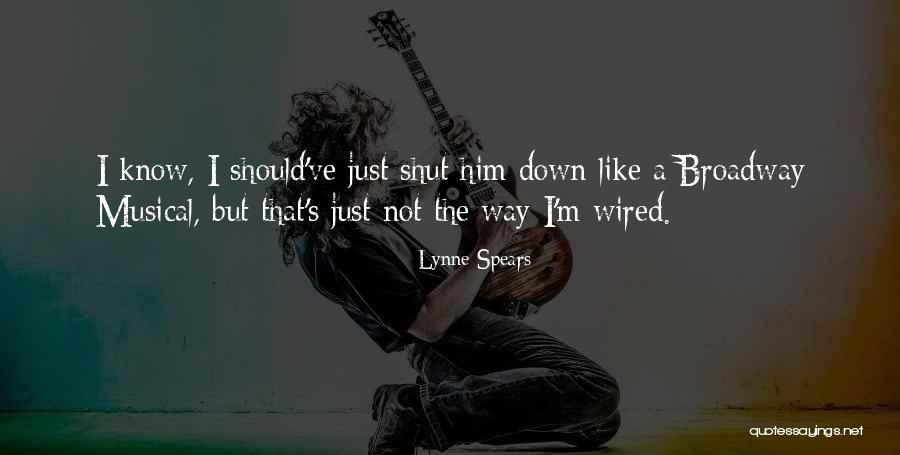Broadway Musical Quotes By Lynne Spears Broadway Musical Quotes By Lynne Spears