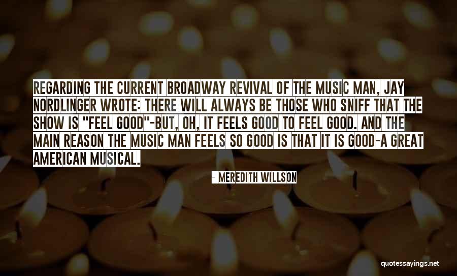 Broadway Musical Quotes By Meredith Willson Broadway Musical Quotes By Meredith Willson