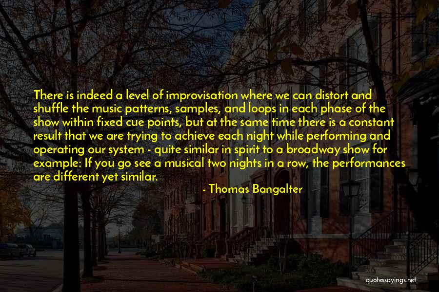 Broadway Musical Quotes By Thomas Bangalter Broadway Musical Quotes By Thomas Bangalter