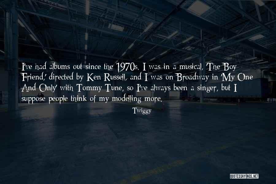 Broadway Musical Quotes By Twiggy Broadway Musical Quotes By Twiggy