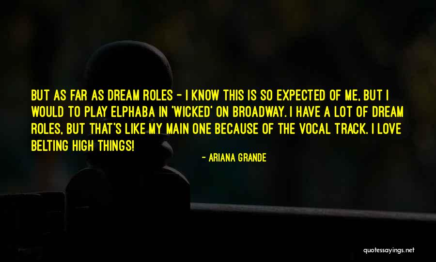 Broadway Play Quotes By Ariana Grande Broadway Play Quotes By Ariana Grande