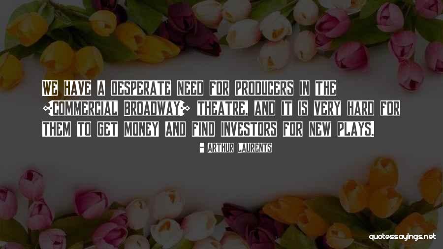 Broadway Play Quotes By Arthur Laurents Broadway Play Quotes By Arthur Laurents