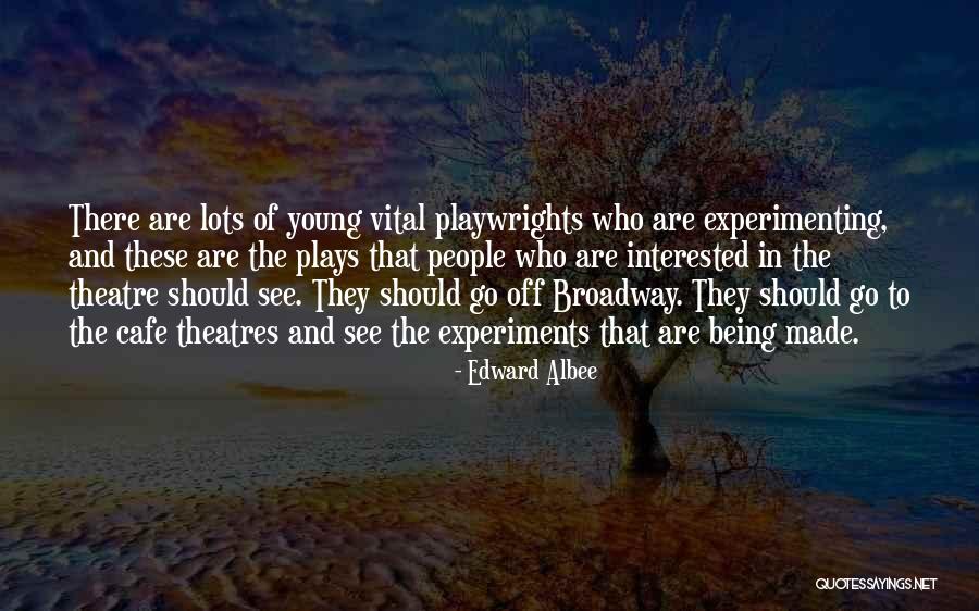 Broadway Play Quotes By Edward Albee Broadway Play Quotes By Edward Albee