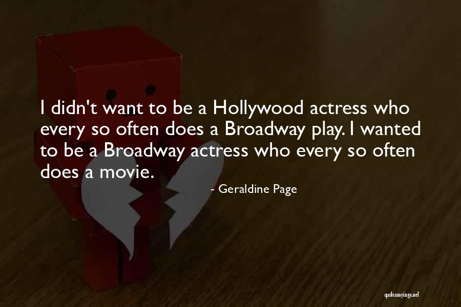 Broadway Play Quotes By Geraldine Page Broadway Play Quotes By Geraldine Page